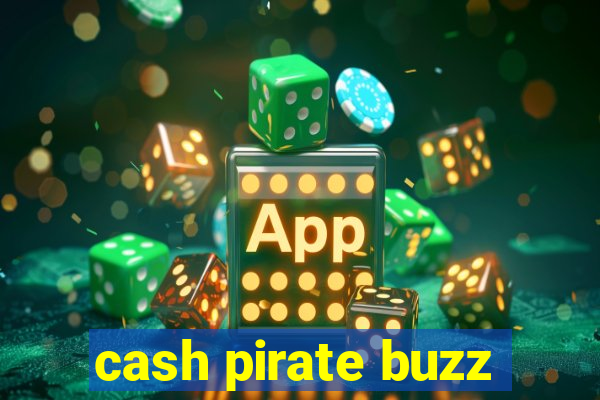 cash pirate buzz